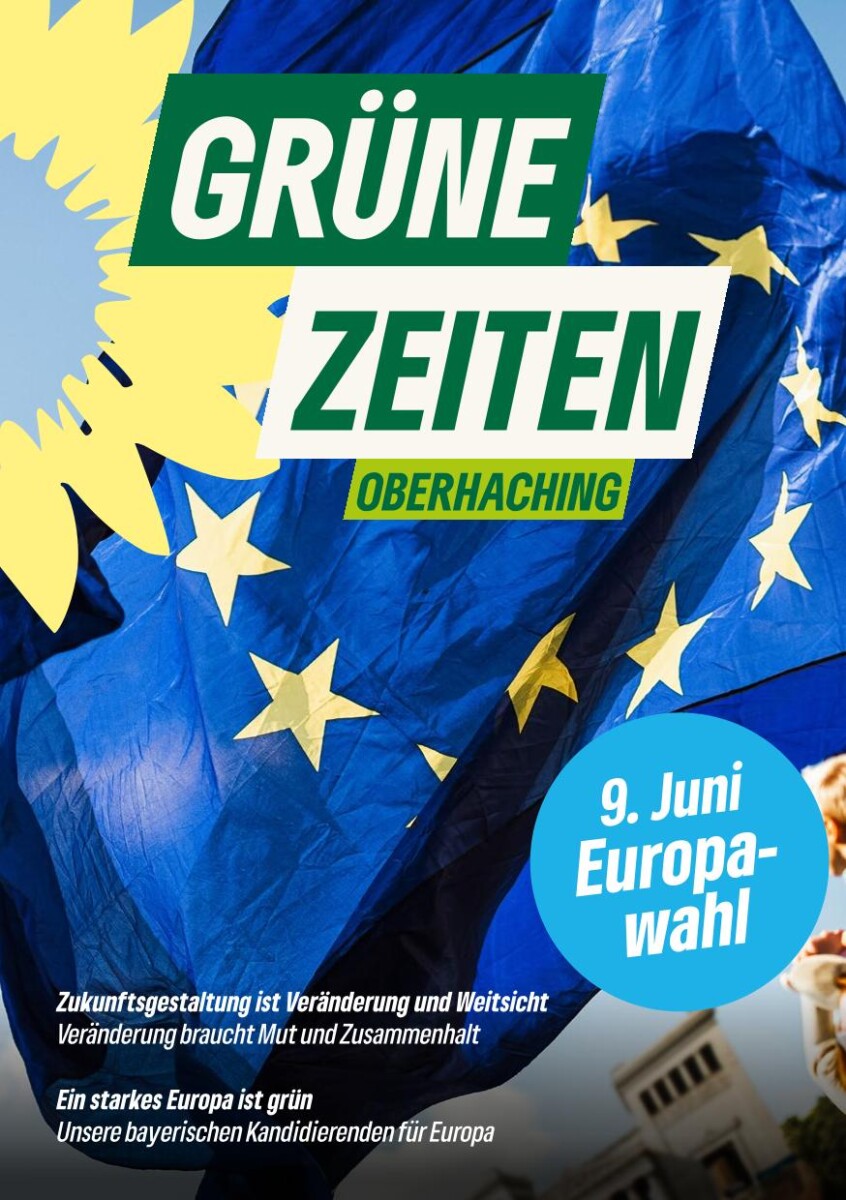 Grüne Zeiten Oberhaching 9. Juni Europawahl